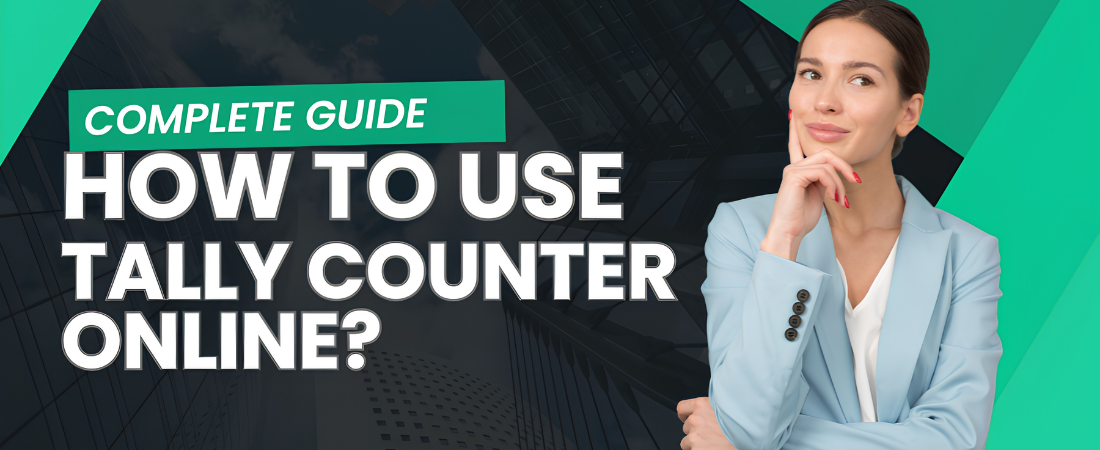 How to Use Tally Counter Online: The Complete Guide